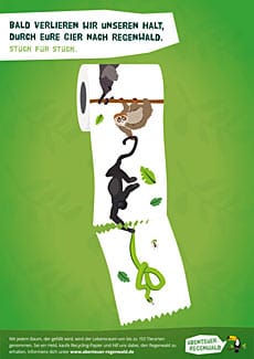 Plakat zeigt abrollende Klorolle mit Tier-Illustrationen und der Überschrift "Bald verlieren wir unseren Halt durch eure Gier nach Regenwald"